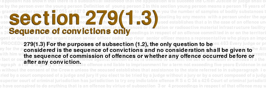 criminal-code-of-canada-section-279-1-3-sequence-of-convictions-only